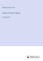 A Day of Fate; A Novel