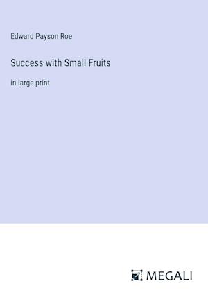 Success with Small Fruits