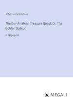 The Boy Aviators' Treasure Quest; Or, The Golden Galleon