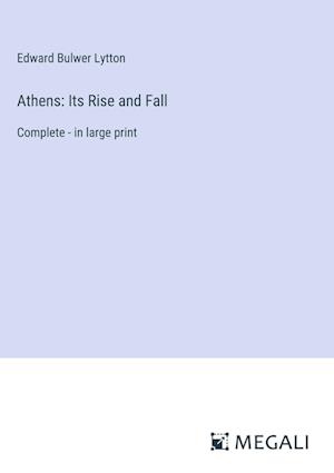 Athens: Its Rise and Fall
