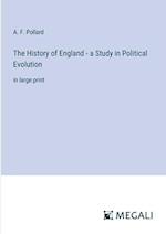 The History of England - a Study in Political Evolution