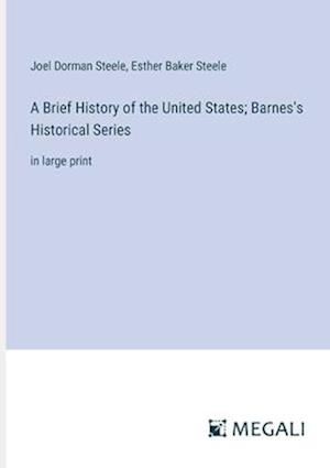 A Brief History of the United States; Barnes's Historical Series
