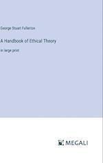 A Handbook of Ethical Theory