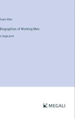 Biographies of Working Men