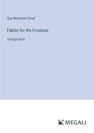 Fables for the Frivolous