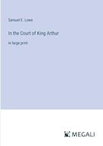 In the Court of King Arthur