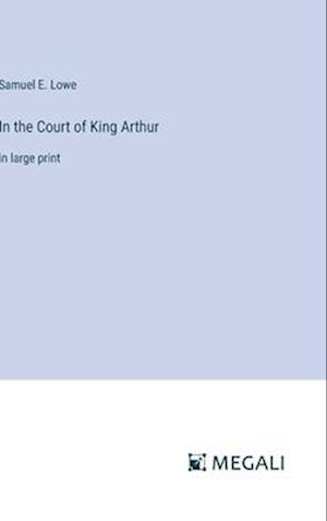 In the Court of King Arthur