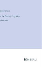 In the Court of King Arthur