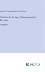 The Cruise of the Kawa; Wanderings in the South Seas