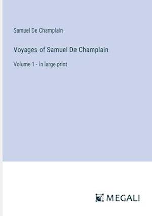 Voyages of Samuel De Champlain