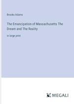 The Emancipation of Massachusetts The Dream and The Reality
