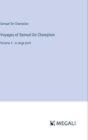 Voyages of Samuel De Champlain