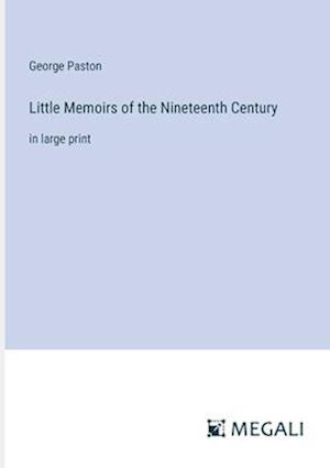 Little Memoirs of the Nineteenth Century