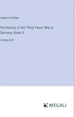 The History of the Thirty Years' War in Germany; Book V