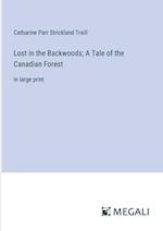 Lost in the Backwoods; A Tale of the Canadian Forest