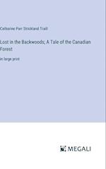 Lost in the Backwoods; A Tale of the Canadian Forest