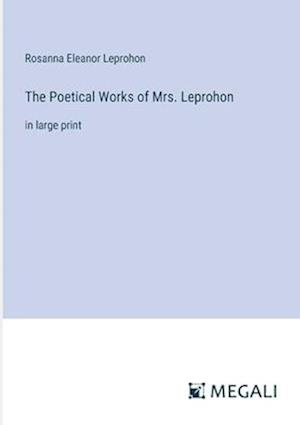 The Poetical Works of Mrs. Leprohon