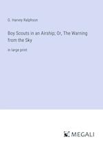 Boy Scouts in an Airship; Or, The Warning from the Sky