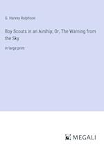 Boy Scouts in an Airship; Or, The Warning from the Sky