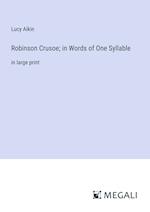 Robinson Crusoe; in Words of One Syllable