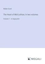 The Heart of Mid-Lothian; In two volumes