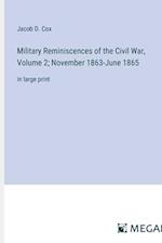 Military Reminiscences of the Civil War, Volume 2; November 1863-June 1865