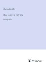 How to Live a Holy Life