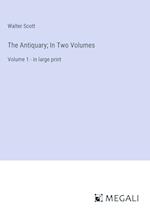 The Antiquary; In Two Volumes