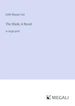 The Sheik; A Novel