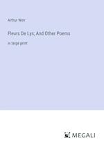 Fleurs De Lys; And Other Poems