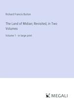 The Land of Midian; Revisited, in Two Volumes