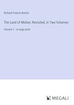 The Land of Midian; Revisited, in Two Volumes