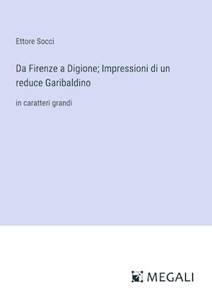 Da Firenze a Digione; Impressioni di un reduce Garibaldino