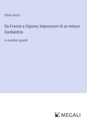 Da Firenze a Digione; Impressioni di un reduce Garibaldino