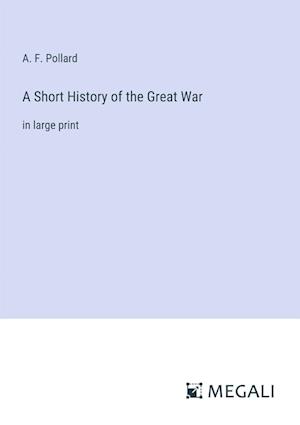 A Short History of the Great War