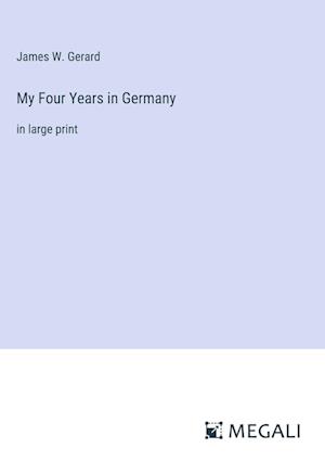 My Four Years in Germany