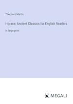 Horace; Ancient Classics for English Readers