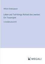 Leben und Tod Königs Richard des zweiten; Ein Trauerspiel