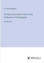 The Boy Scout Camera Club; Or, the Confession of a Photograph