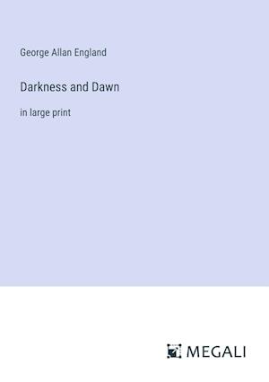 Darkness and Dawn