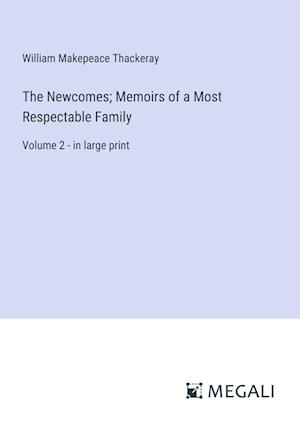 The Newcomes; Memoirs of a Most Respectable Family