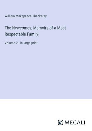 The Newcomes; Memoirs of a Most Respectable Family