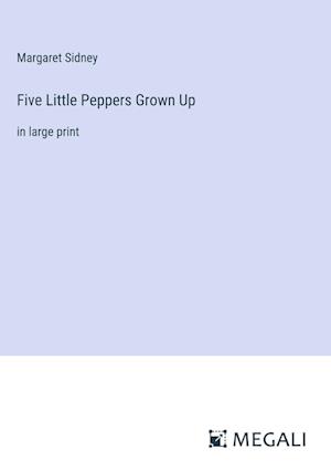 Five Little Peppers Grown Up