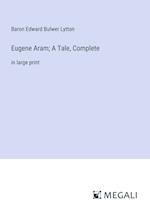 Eugene Aram; A Tale, Complete