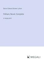 Pelham; Novel, Complete