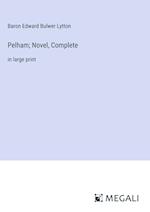 Pelham; Novel, Complete