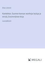 Kanteletar; Suomen kansan wanhoja lauluja ja wirsiä, Ensimmäinen kirja