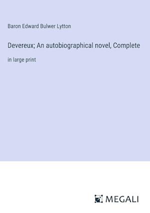 Devereux; An autobiographical novel, Complete