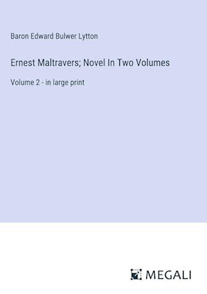 Ernest Maltravers; Novel In Two Volumes