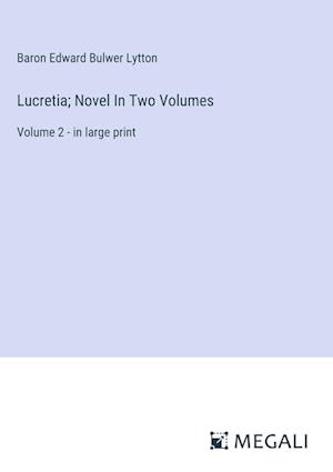 Lucretia; Novel In Two Volumes